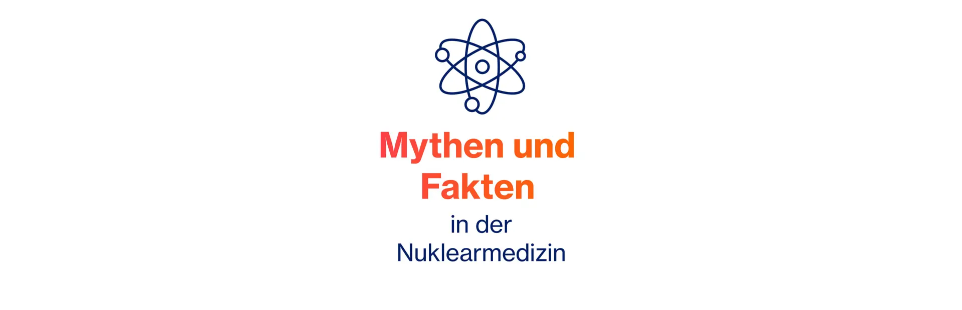 Mythen und Fakten in der Nuklearmedizin
