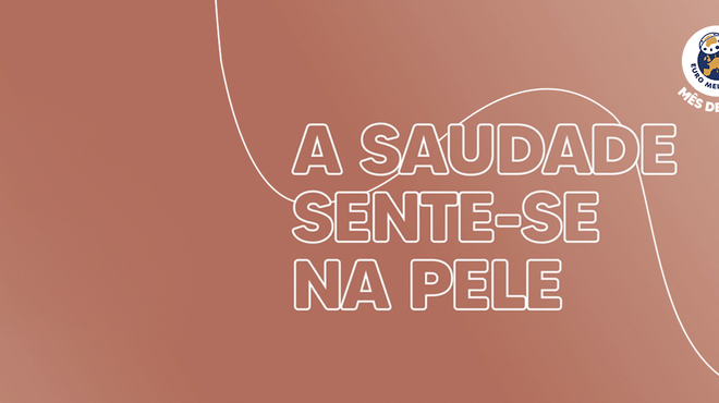 A Saudade Sente-se na Pele A Saudade Sente-se na Pele