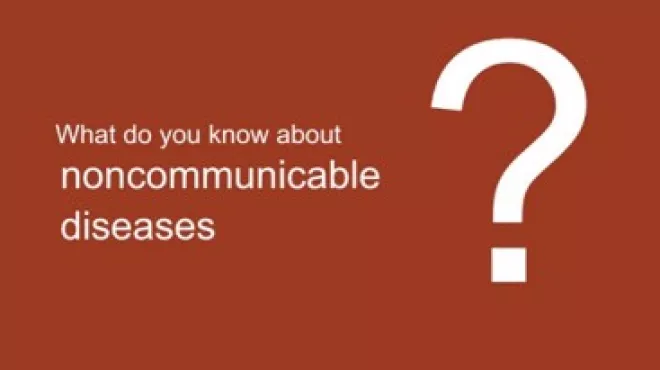 What do you know about noncommunicable diseases?
